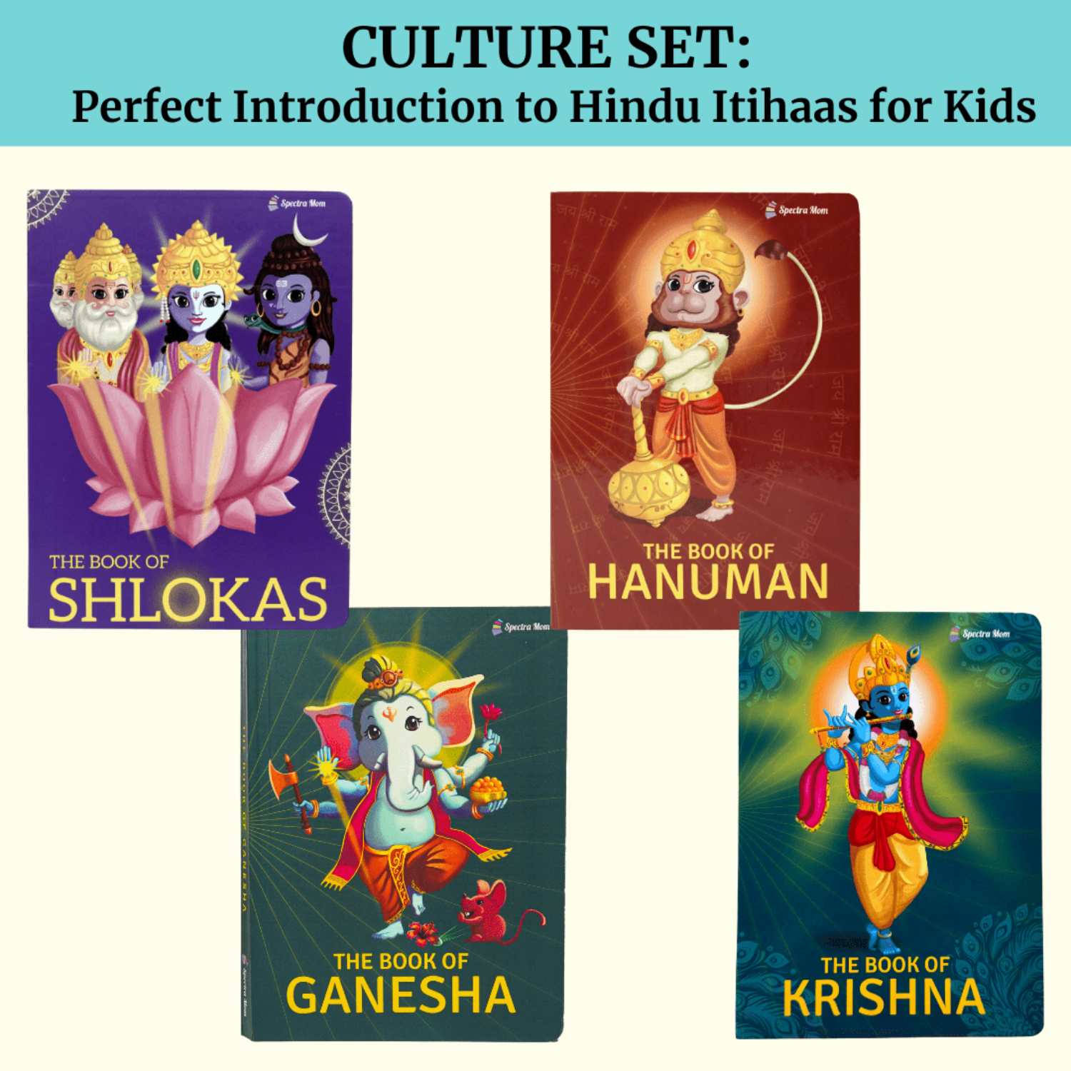The Cultural Set | 4 - in - 1 Itihaas & Shloka Collection for Kids | Storybooks of Ganesha, Hanuman, Krishna + Shlokas | Indian Culture, Values & Prayers - Spectra Mom